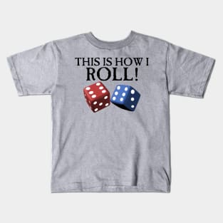 This is How I Roll Kids T-Shirt